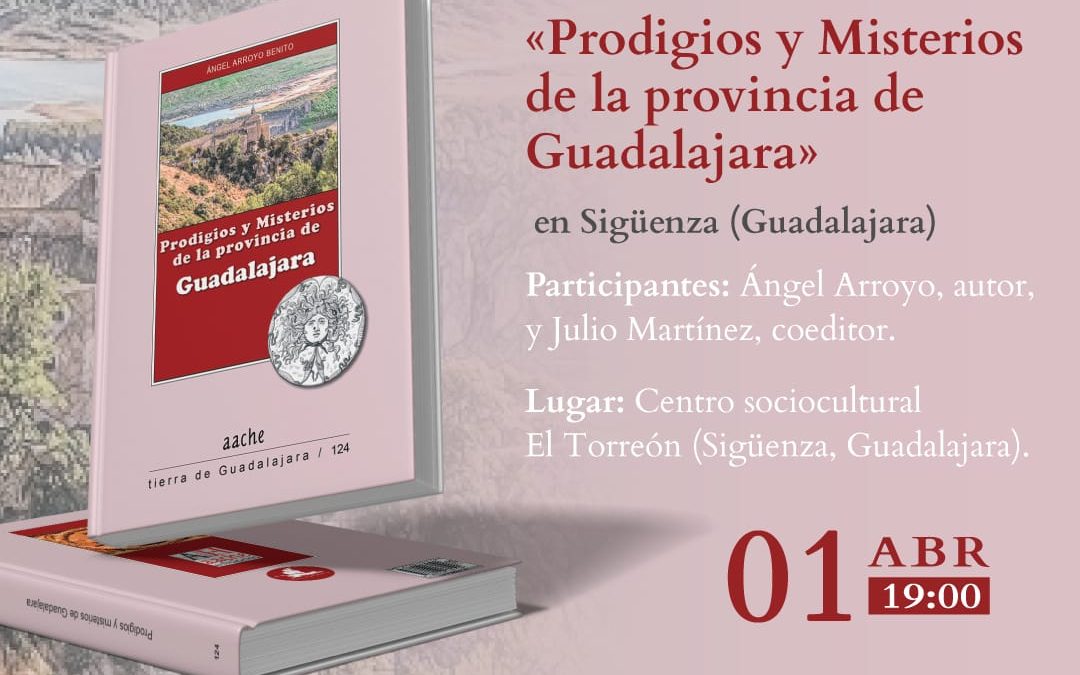 Presentación del libro "Prodigimos y misterios de la provincia de Guadalajara"